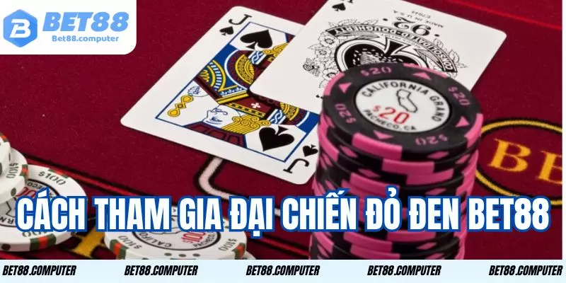 Đại Chiến Đỏ Đen Bet88 Thách Thức Vận May Nhận Quà Khủng dai chien do den BET88 2
