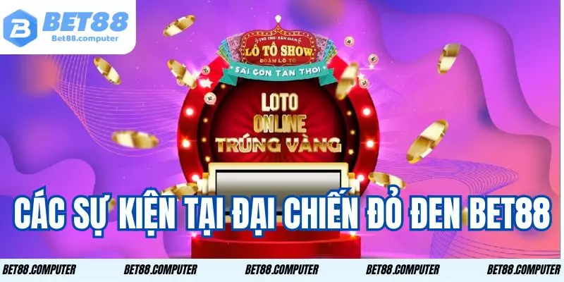 Đại Chiến Đỏ Đen Bet88 Thách Thức Vận May Nhận Quà Khủng dai chien do den BET88 3