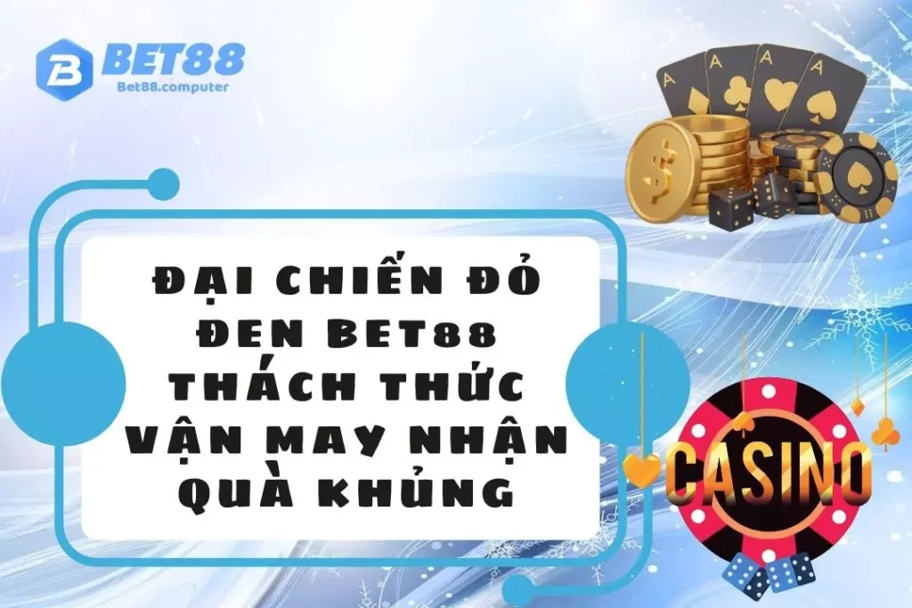 dai chien do den BET88 THUMB