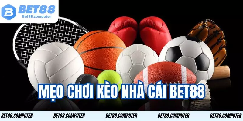 Kèo Nhà Cái BET88: Tỷ Lệ Cực Chuẩn, Cập Nhật 24/7 keo nha cai bet88 3