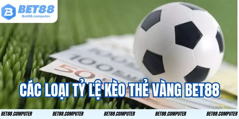 Tỷ Lệ Kèo Thẻ Vàng Bet88: Cược Hấp Dẫn, Thưởng Lớn ty le keo the vang BET88 2